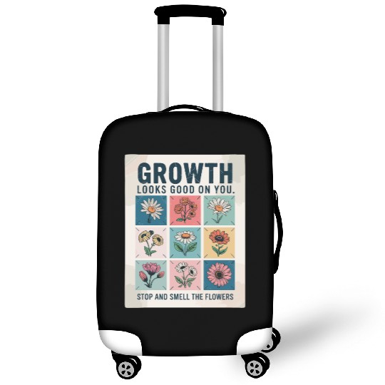 Growth Looks Good On You Stop And Smell The Luggage Covers