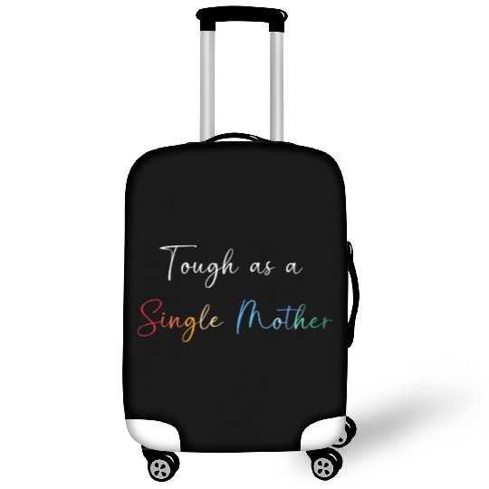 Single Mom Mothers Day Single Mother Luggage Covers