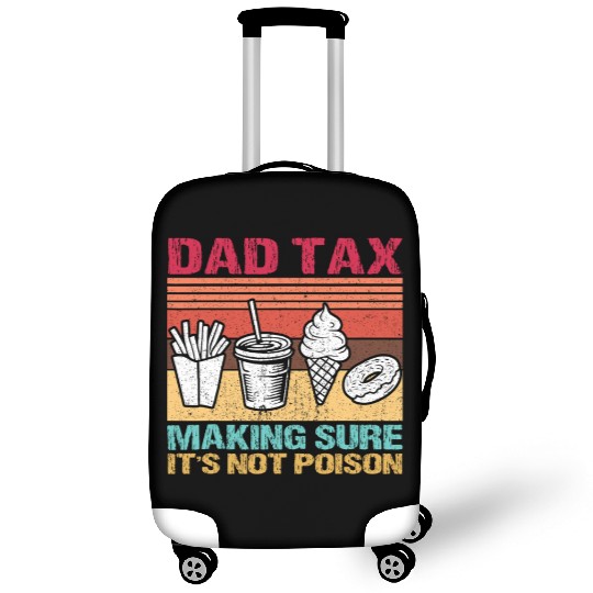 Funny Dad Tax Making Sure It's Not Poison Luggage Covers