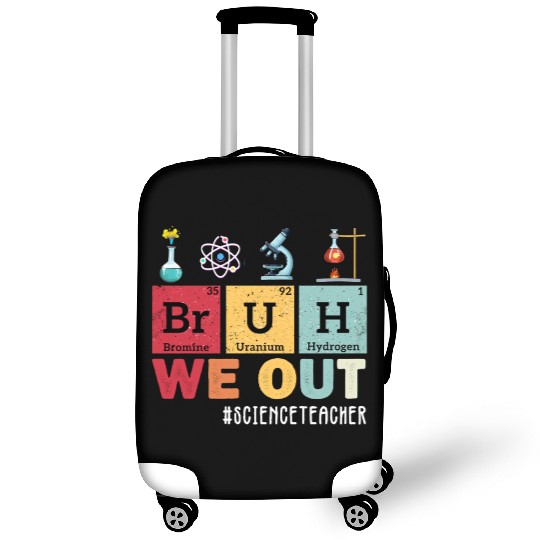 Bruh We Out Last Day Of School Science Teacher Luggage Covers