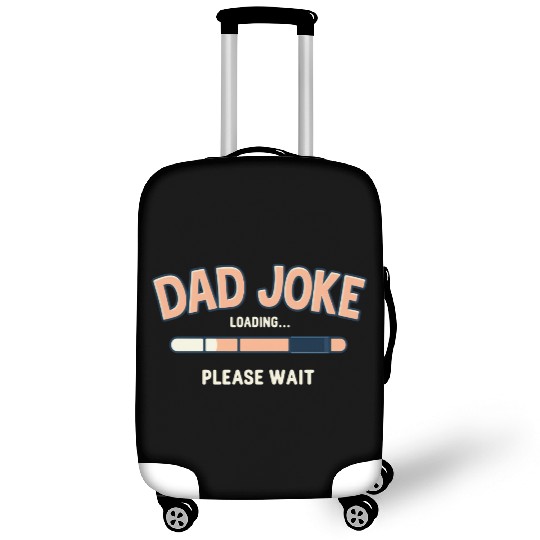 Funny "Dad Joke Loading..."– Classic Dad Humor Luggage Covers