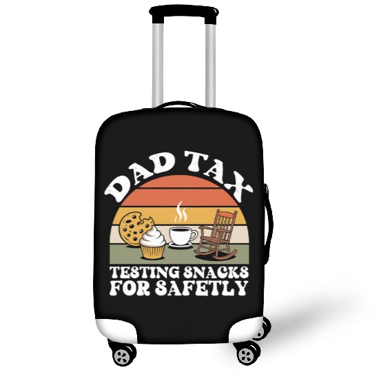Funny Dad Tax Testing Snacks For Safety Father's Luggage Covers