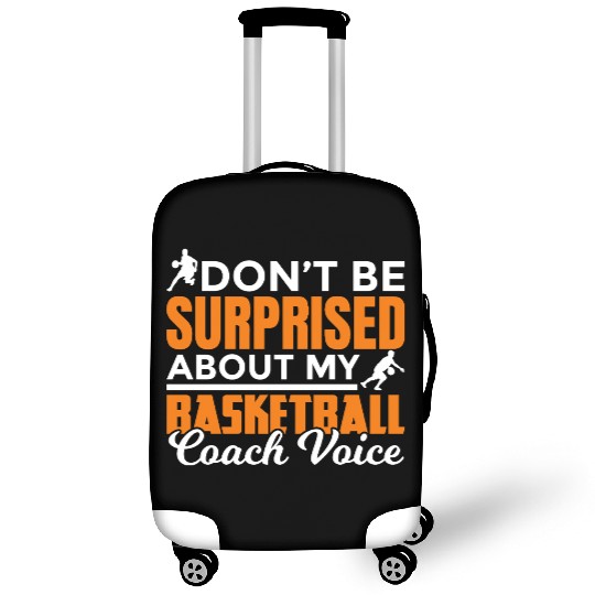 Dont Surprised My Basketball Coach Voice Luggage Covers
