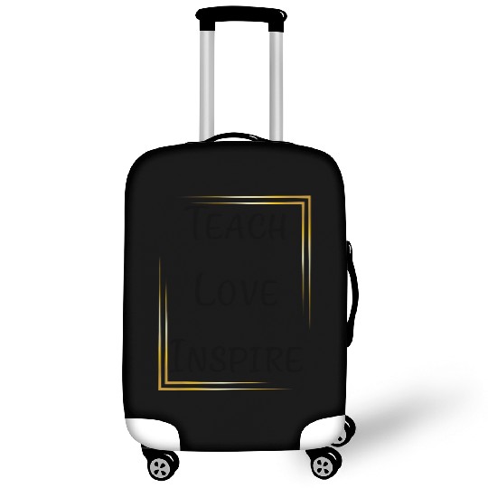 Teach Love Inspire – Teacher Appreciation Luggage Covers