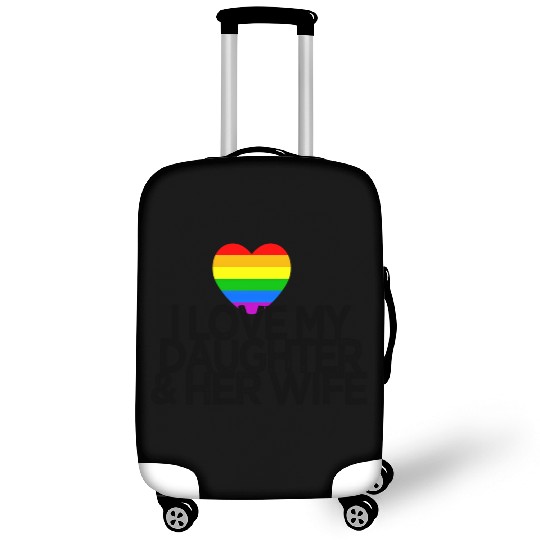 I love my daughter & her wife LGBTQ ally parent Luggage Covers