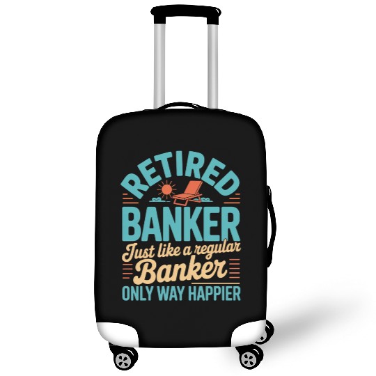 Funny Retired Banker Retirement Banker Luggage Covers