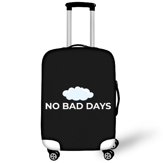 No Bad Days – Positive Vibes Only Luggage Covers