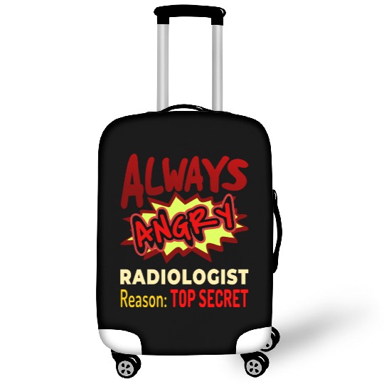 Always Angry Radiologist Reason Top Secret Luggage Covers