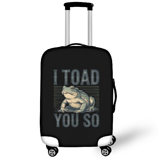 I Toad You So – Funny Sarcastic Frog Pun Design Luggage Covers