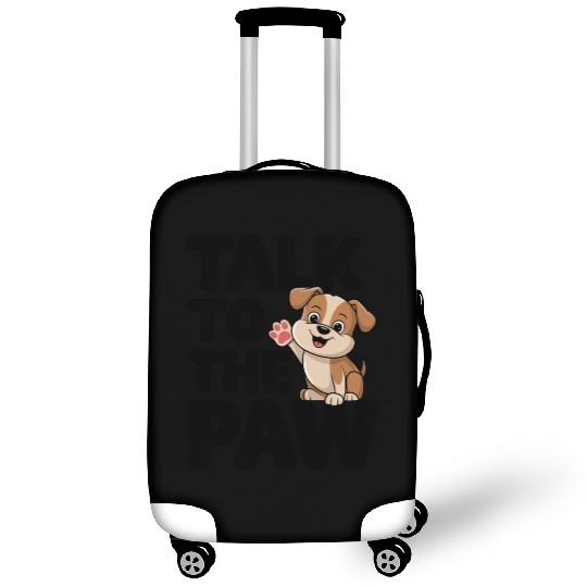 Talk To The Paw Dog Lovers Delight Cute Puppy Luggage Covers