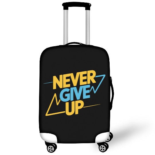 Never Give Up Motivational Typography Luggage Covers
