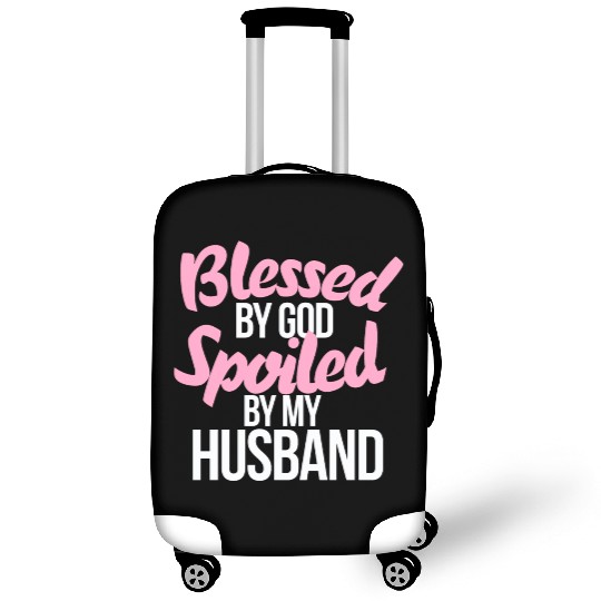 Blessed by GOD spoiled by my husband Luggage Covers