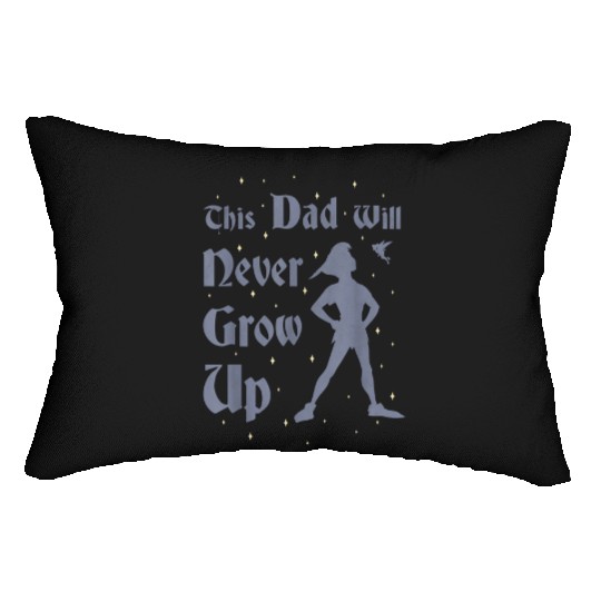 Disney Peter Pan This Dad Will Never Grow Up Gra Lumbar Pillows