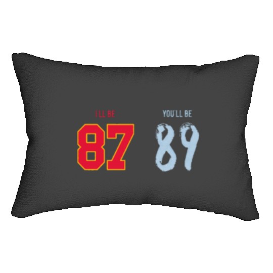 I’ll be 87 You_ll be 89 Travis Kelce x Taylorr Swift Lumbar Pillows