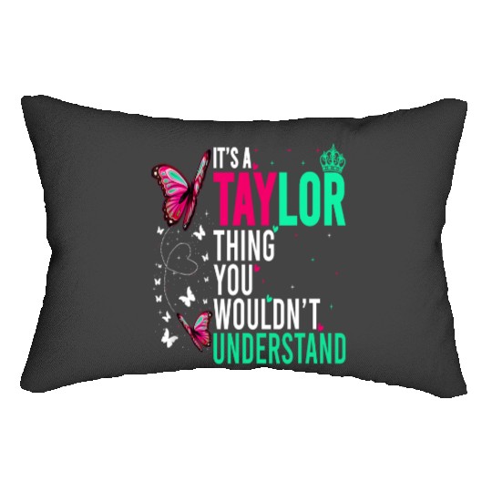 Discover It's A Taylor Thing You Wouldn't Understand Name Taylor 2 Lumbar Pillows