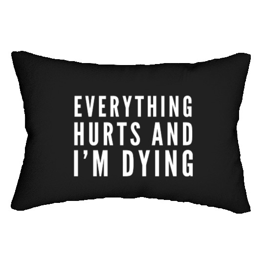 Gym - Everything Hurts And I'm Dying Lumbar Pillows