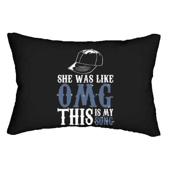 Omg - She Was Like Omg This Is My Song Lumbar Pillows