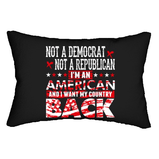 American - Not A Democrat Not A Republican I'm A Lumbar Pillows