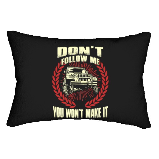 Jeep driver - Don't follow me you won't make it Lumbar Pillows