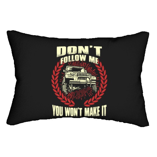 Jeep driver - Don't follow me you won't make it Lumbar Pillows