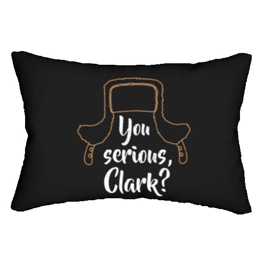 You Serious, Clark? Funny Christmas Lumbar Pillows