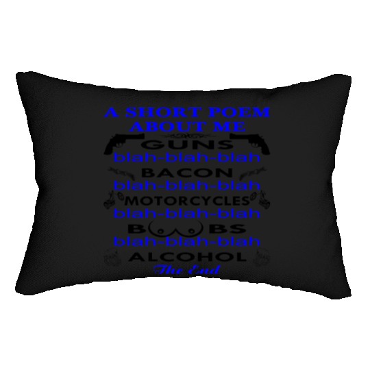 A Short Poem About Me Guns Bacon Motorcycles Boobs Lumbar Pillows
