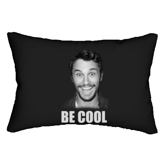 Be Cool Funny James Franco Lumbar Pillows