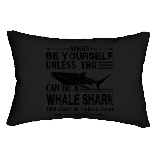 Always Be Yourself Whale Shark Lumbar Pillows