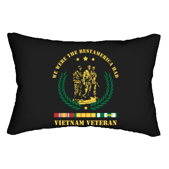 Vietnam Veteran ,We Were The Best America HAD Lumbar Pillows