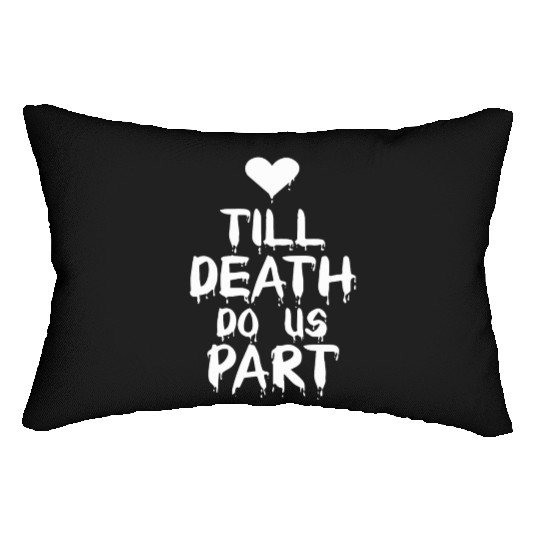 Till death do us part Lumbar Pillows