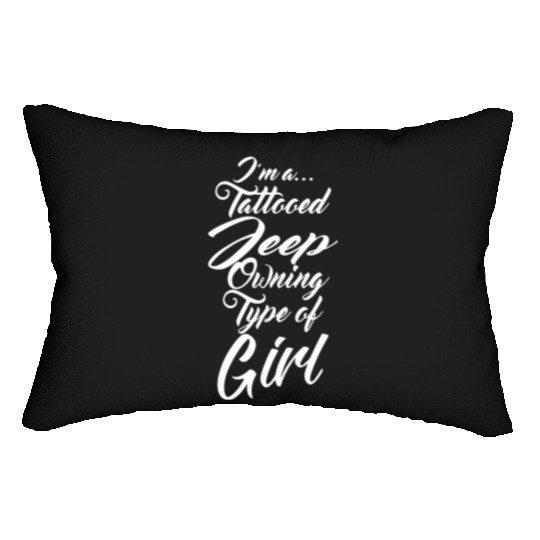 I am a tattooed jeep ouning type of girl tattoo t Lumbar Pillows