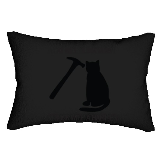 A CAT WILL BLINK WHEN STRUCK WITH A HAMMER Lumbar Pillows