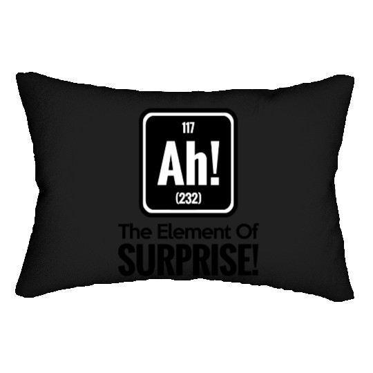 AH! THE ELEMENT OF SURPRISE! Lumbar Pillows