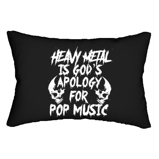 heavy metal is god s apolpgy for pop music Lumbar Pillows