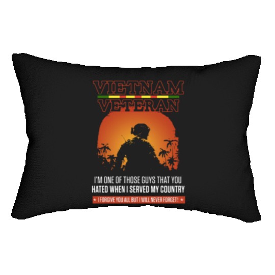 vietnam veteran i m one of those guys that you hat Lumbar Pillows