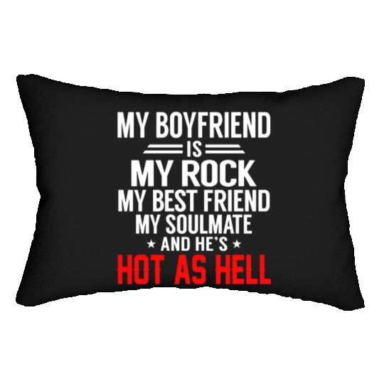 my boyfriend is my rock my best friend my soulmate Lumbar Pillows
