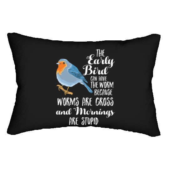 Early Blue Bird Worm Morning Stupid Night Owl Gift Lumbar Pillows