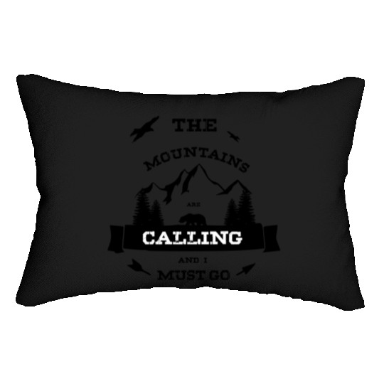 The Mountains are Calling and i must go - Wildlife Lumbar Pillows