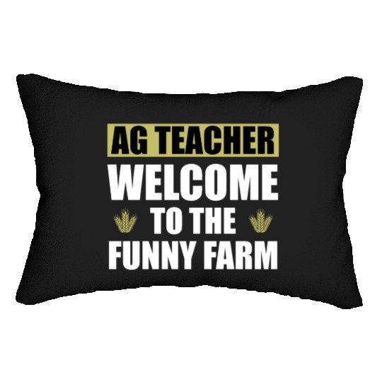AG Teacher. Welcome To The Funny Farm Agriculture Lumbar Pillows