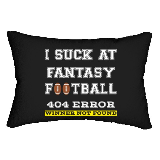 I Suck at Fantasy Football Loser funny best Lumbar Pillows