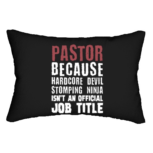 pastor because hardcore devil stomping ninja isnt Lumbar Pillows