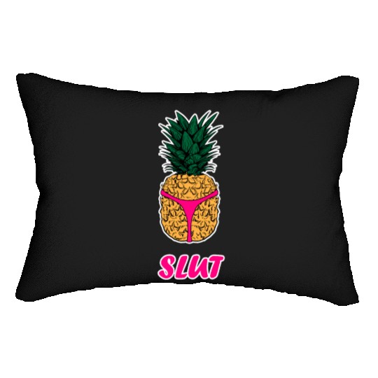 Pineapple Slut Lumbar Pillows Slutshirt Sexy Clothes Lumbar Pillows