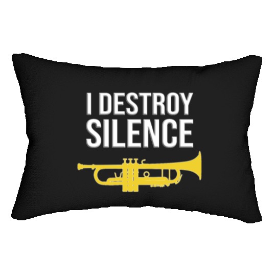 Trumpet - I DESTROY SILENCE, Funny gift idea Lumbar Pillows