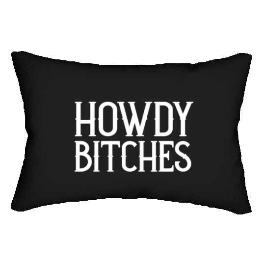 Howdy Bitches Lumbar Pillows
