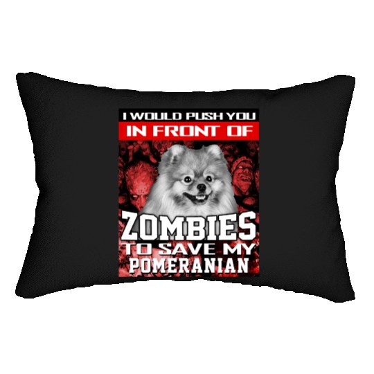 In Front Of Zombies To Save My Pomeranian Pomerani Lumbar Pillows