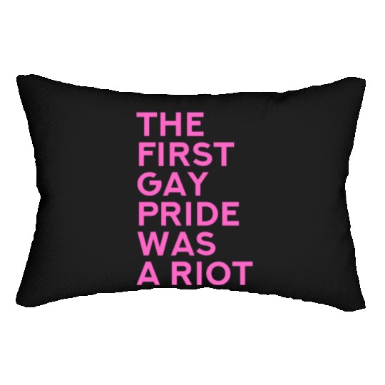 The first gay pride was a riot - Gay Pride LGBT Lumbar Pillows