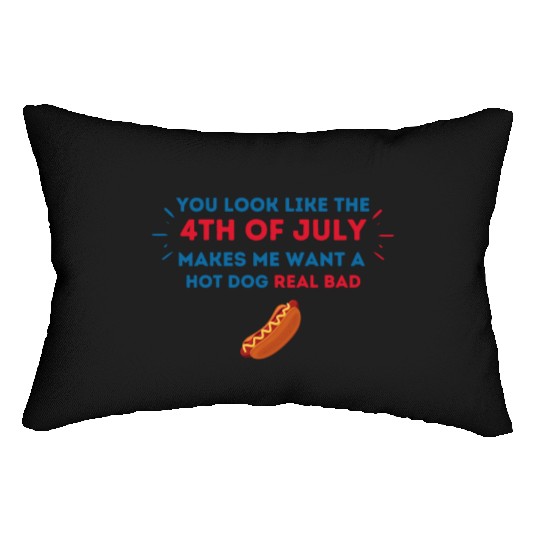 4th Of July Makes Me Want A Hot Dog Real Bad Lumbar Pillows