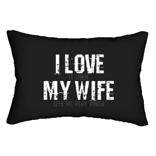 Poker I love my wife saying Lumbar Pillows