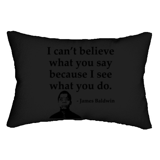Black History Lumbar Pillows james Baldwin I Can t Believ