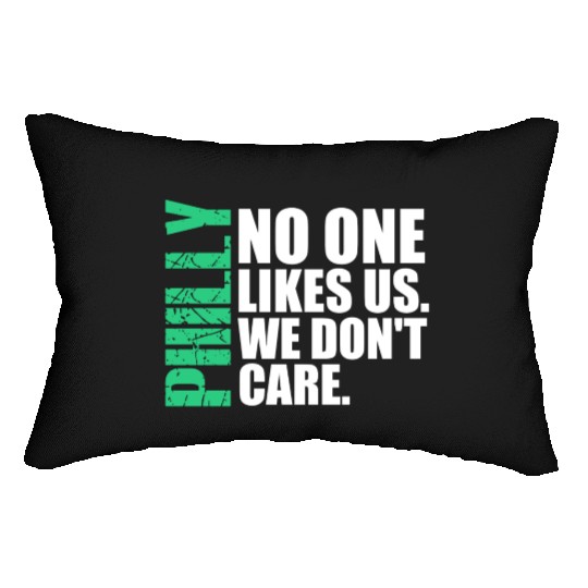 We are Philly No One Likes Us We Don’t Care Philly Lumbar Pillows
